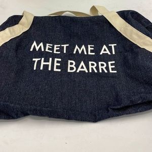 New Denim gym/dance bag with saying, Meet me at the Barre